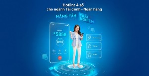 Nâng cao trải nghiệm khách hàng trong ngành ngân hàng - tài chính với Hotline 4 số