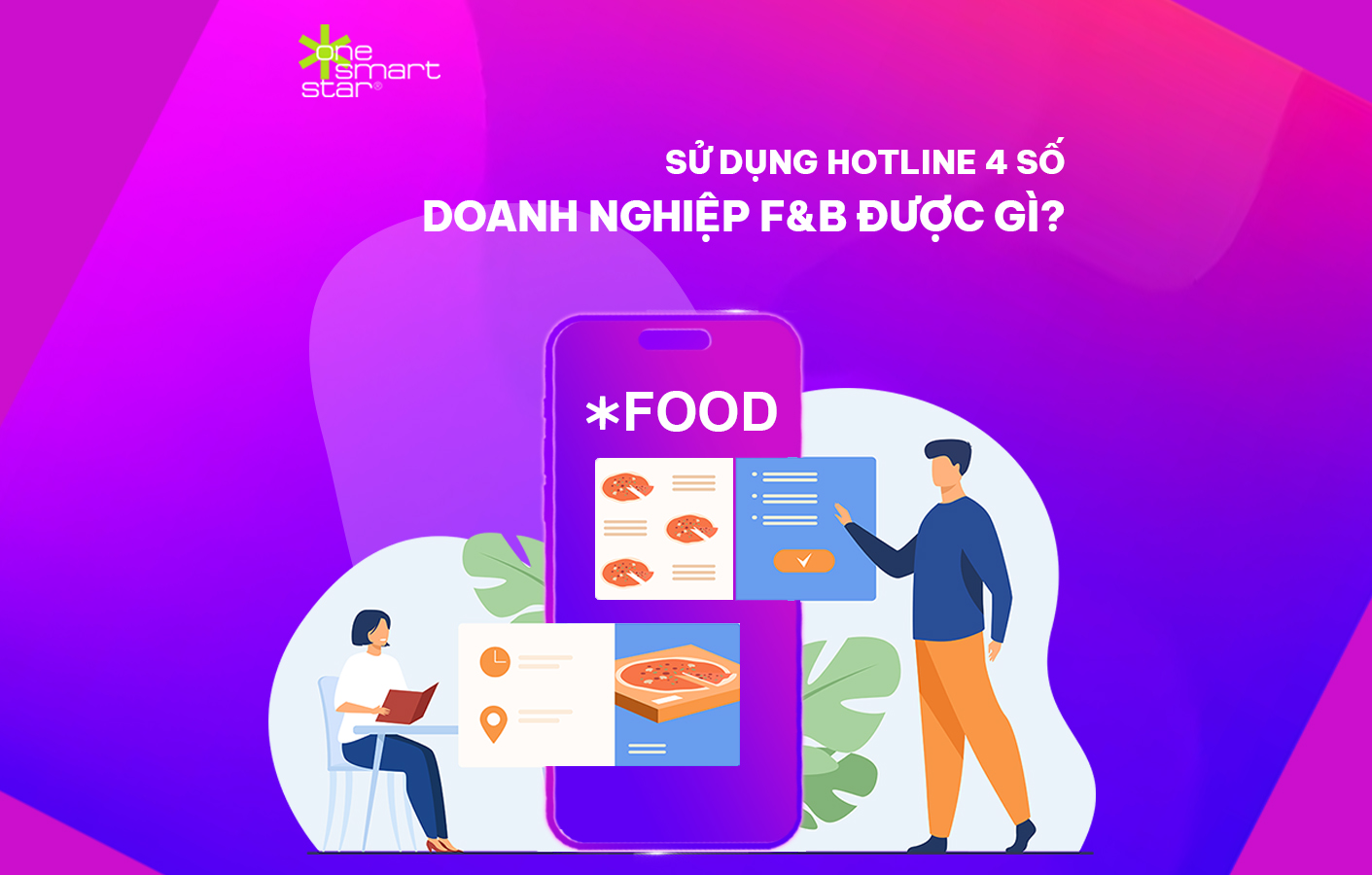 Sử dụng hotline 4 số: Doanh nghiệp F&B được gì?