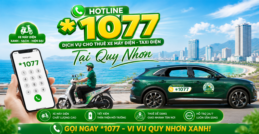 Khám phá Quy Nhơn dễ dàng với hotline *1077 của Gia Lai Xanh